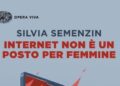 Internet non è un posto per femmine, di Silvia Semenzin