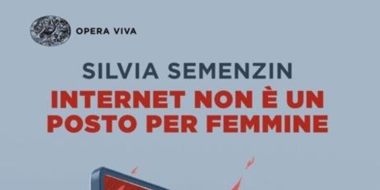 Internet non è un posto per femmine, di Silvia Semenzin