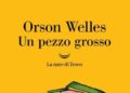 Libro del giorno: Un Pezzo grosso di Orson Welles
