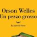 Libro del giorno: Un Pezzo grosso di Orson Welles