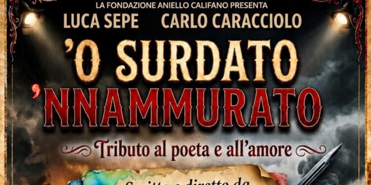 “‘O surdato ‘nnammurato, tributo al poeta e all’amore”, ecco il musical sul suo autore