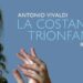 Sardelli riporta in scena una delle opere perdute di Vivaldi, ‘La costanza trionfante’
