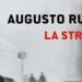 ‘La strada’ di Rubei. Dalla periferia ai palazzi del potere, la storia di un riscatto