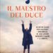 ‘Il maestro del Duce’, nuovo romanzo di Alessandro Di Nuzzo