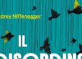 ‘Il disordine del tempo’ di Audrey Niffenegger, l’incipit del nuovo romanzo